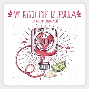 My Blood Type Is Tequila. In Case Of Emergency. Sticker